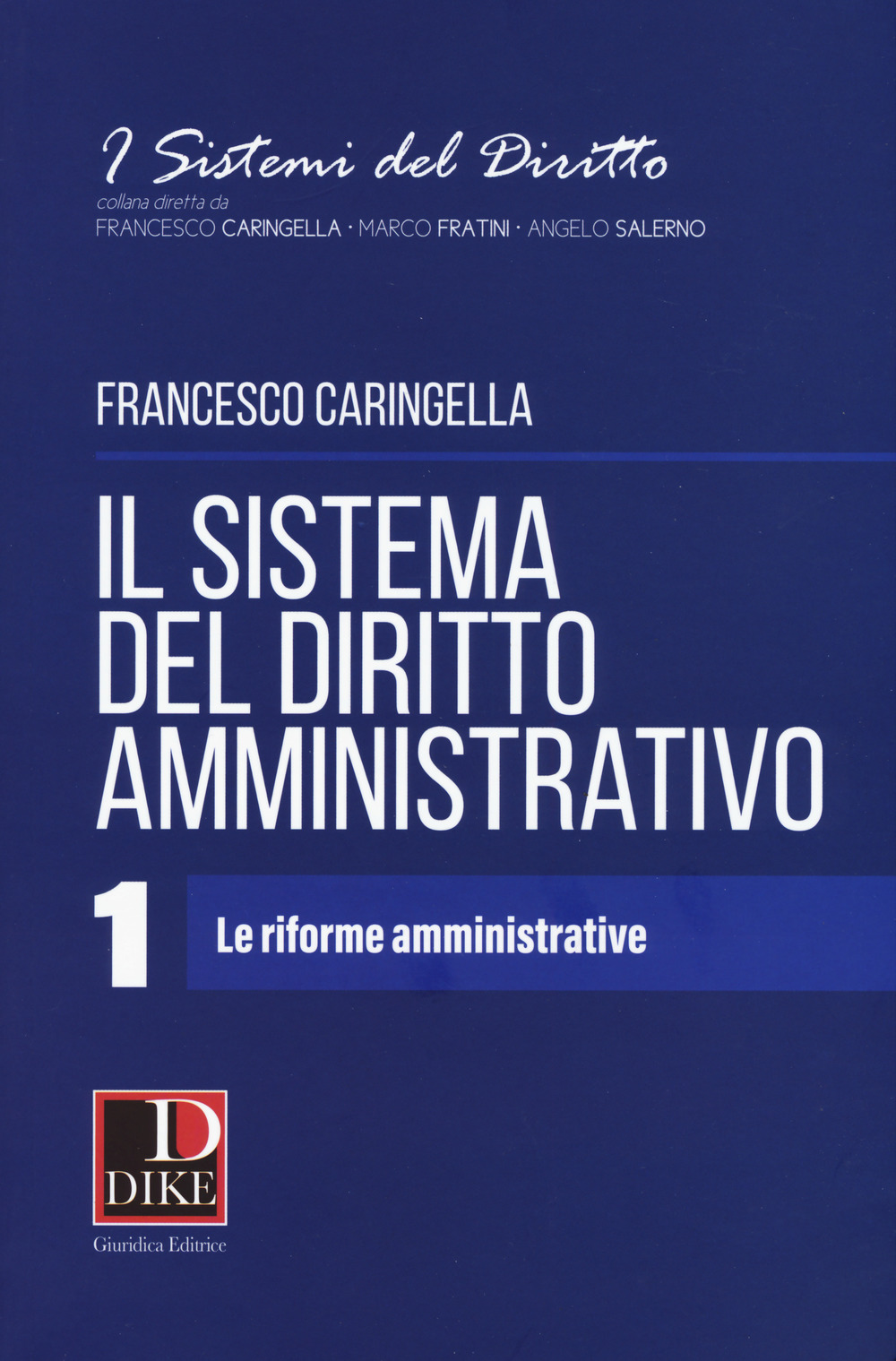 Il sistema del diritto amministrativo. Vol. 1: Le riforme amministrative