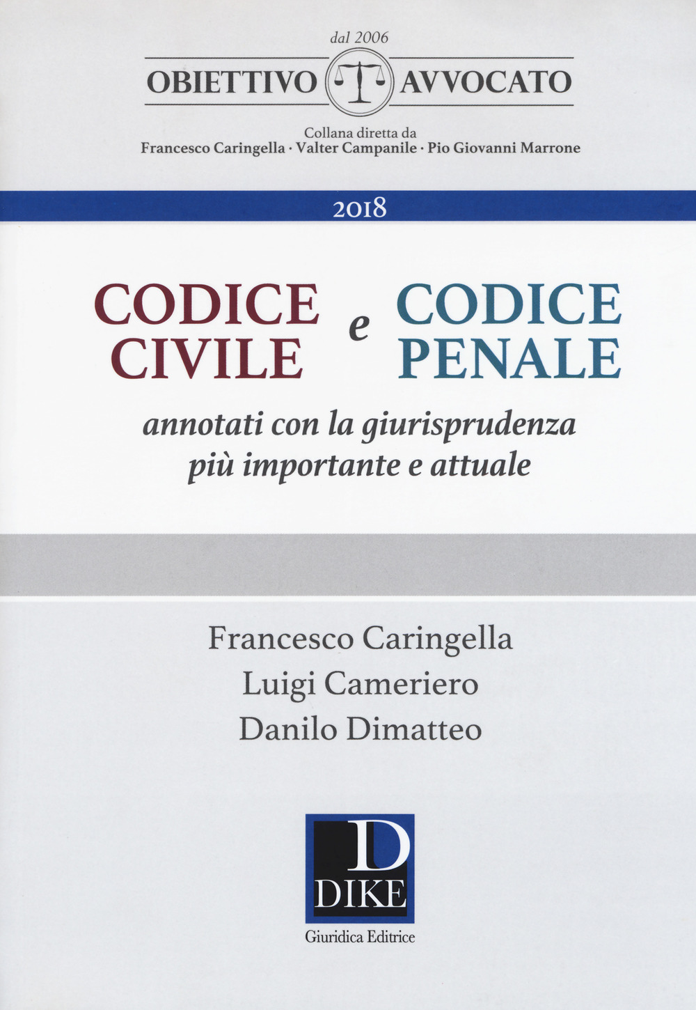 Codice civile e codice penale. Annotati con la giurisprudenza più importante e attuale