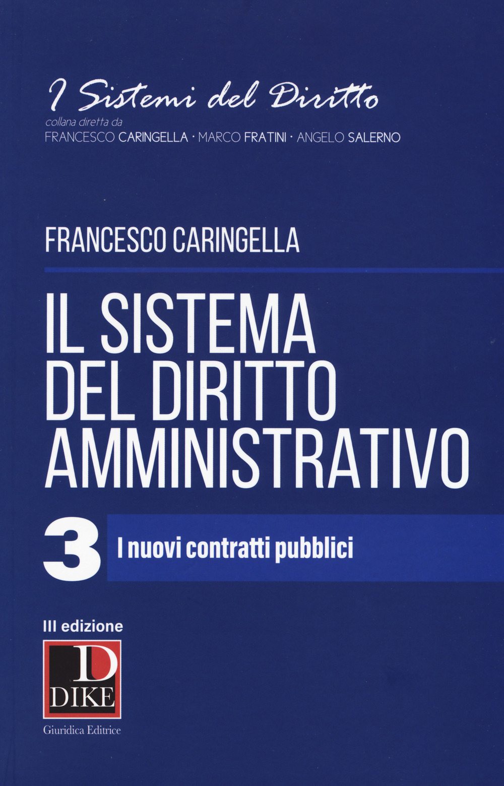 Il sistema del diritto amministrativo. Vol. 3: I nuovi contratti pubblici