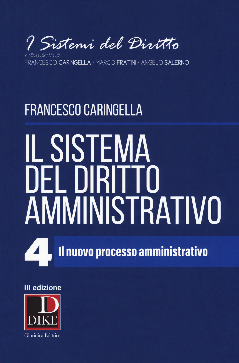 Il sistema del diritto amministrativo. Vol. 4: Il nuovo processo amministrativo