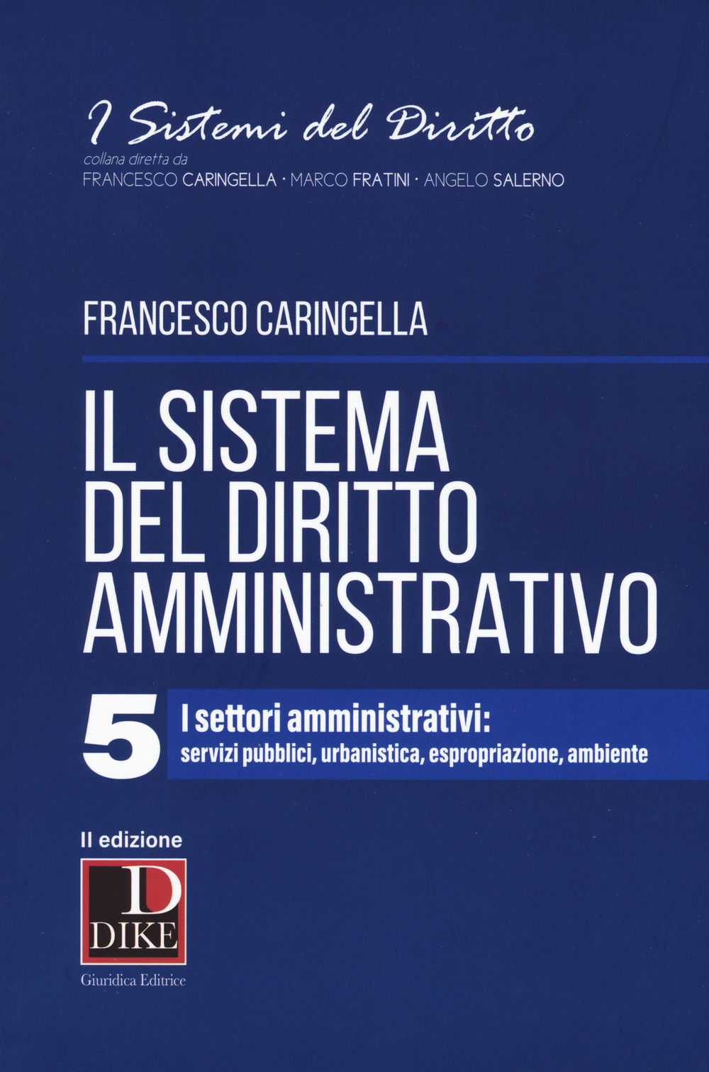Il sistema del diritto amministrativo. Vol. 5: I settori amministrativi: servizi pubblici, urbanistica, espropriazione, ambiente