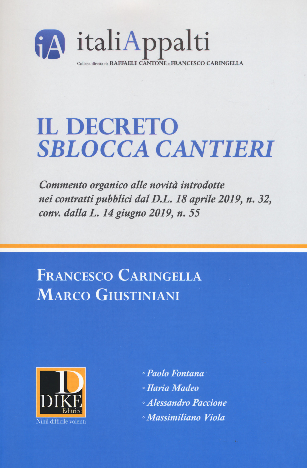 Il decreto sblocca cantieri. Commento organico alle novità introdotte nei contratti pubblici dal D.L. 18 aprile 2019, n. 32, conv. dalla L. 14 giugno 2019, n. 55