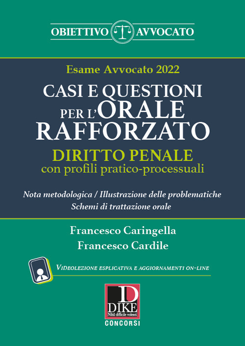 Casi e questioni per l'orale rafforzato. Diritto penale con profili pratico-processuali. Esame avvocato 2022. Con aggiornamento online. Con espansione online