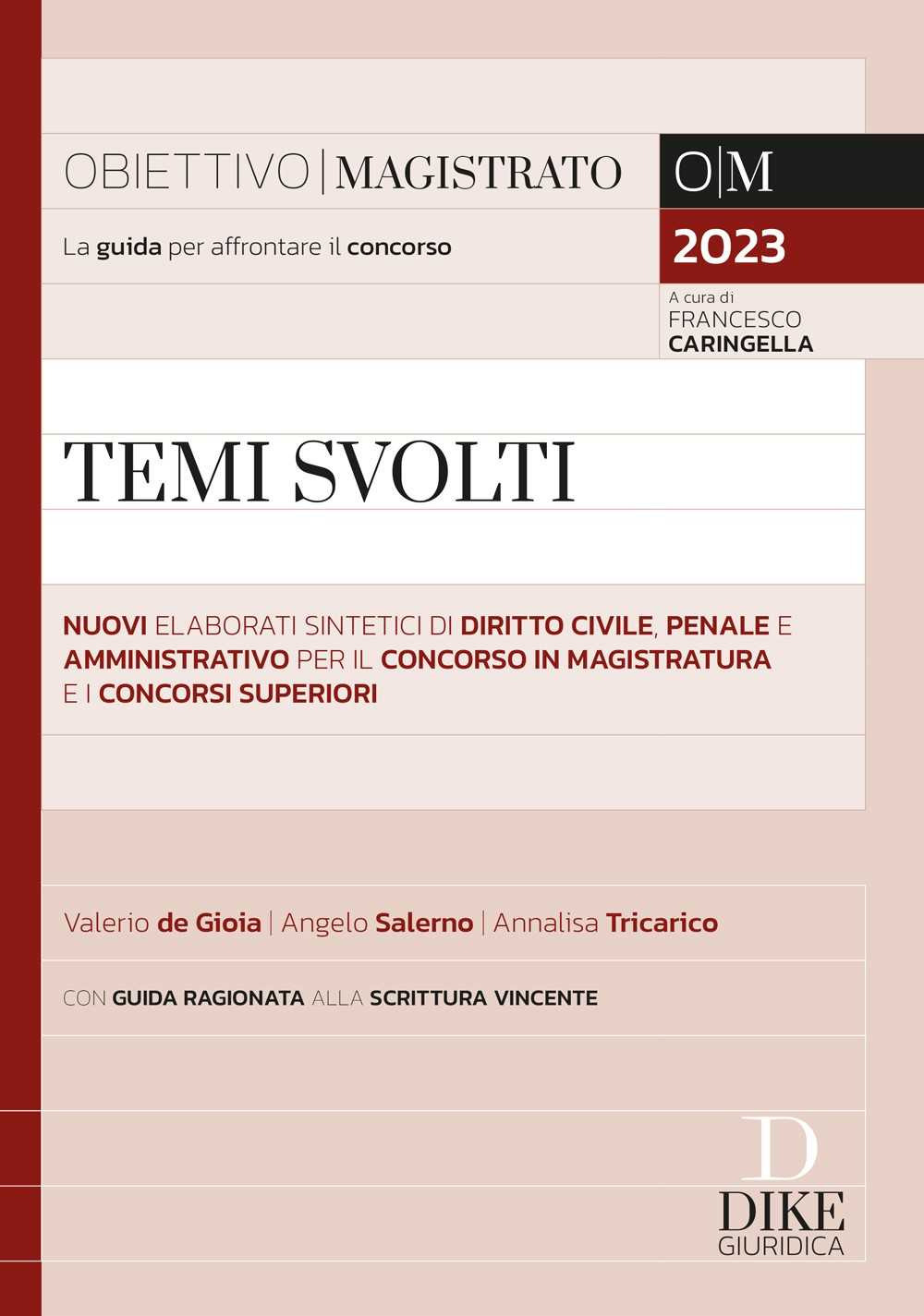 Temi svolti. Nuovi elaborati sintetici di diritto civile, penale e amministrativo per il concorso in magistratura e i concorsi superiori