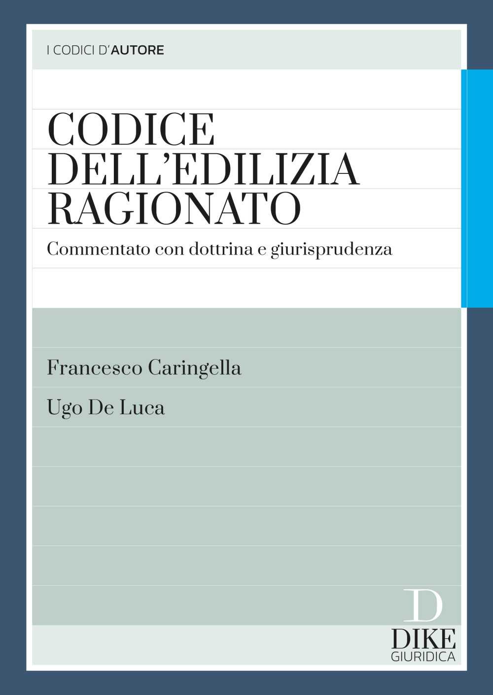 Codice dell'edilizia ragionato. Commentato con dottrina e giurisprudenza. Con aggiornamento online