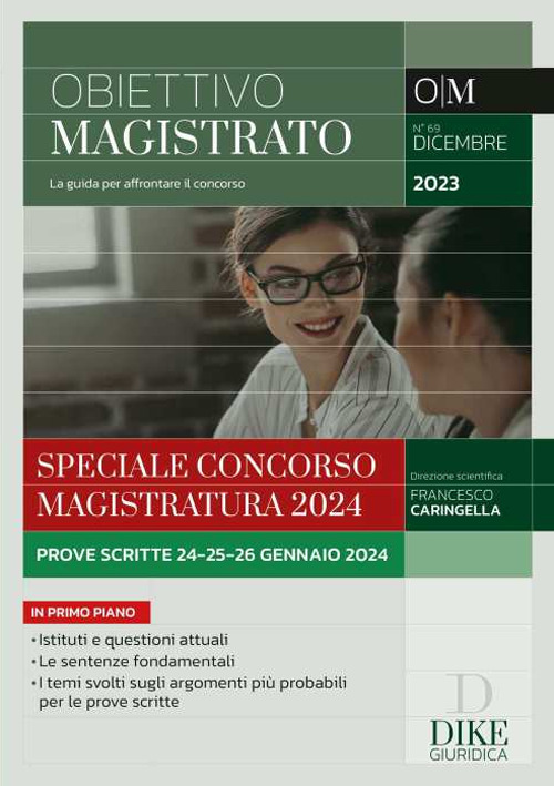 Obiettivo magistrato. La guida per affrontare il concorso (2023). Vol. 69: Dicembre. Speciale concorso magistratura 2024