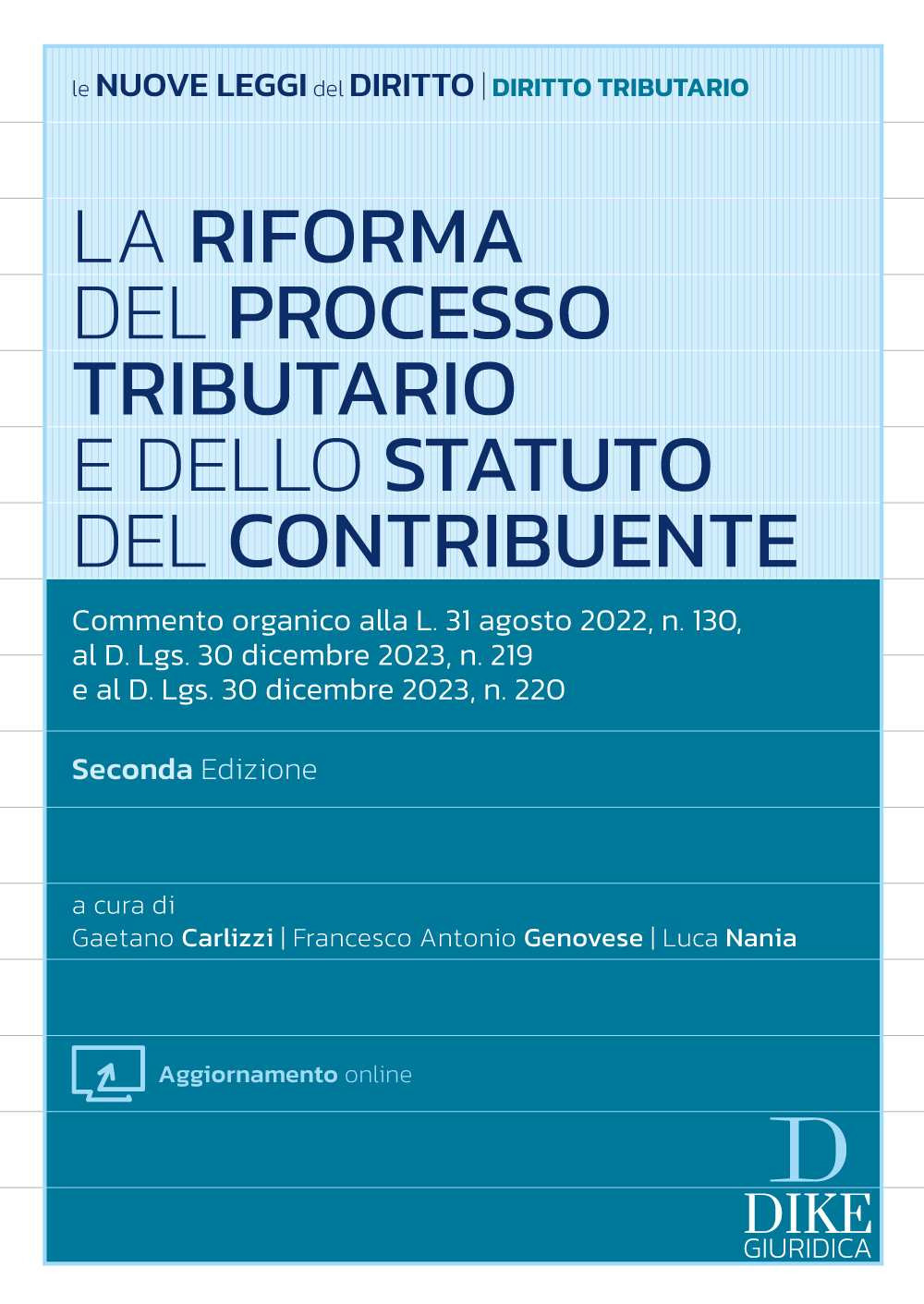 La riforma del processo tributario. Commento organico alla L. 31 agosto 2022, n. 130, al D.Lgs. 30 dicembre 2023, n. 219 e al D.Lgs. 30 dicembre 2023, n. 220. Con aggiornamento online
