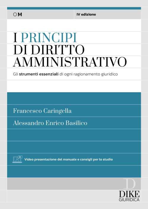 I principi del diritto amministrativo. Gli strumenti essenziali di ogni ragionamento giuridico. Con aggiornamento online