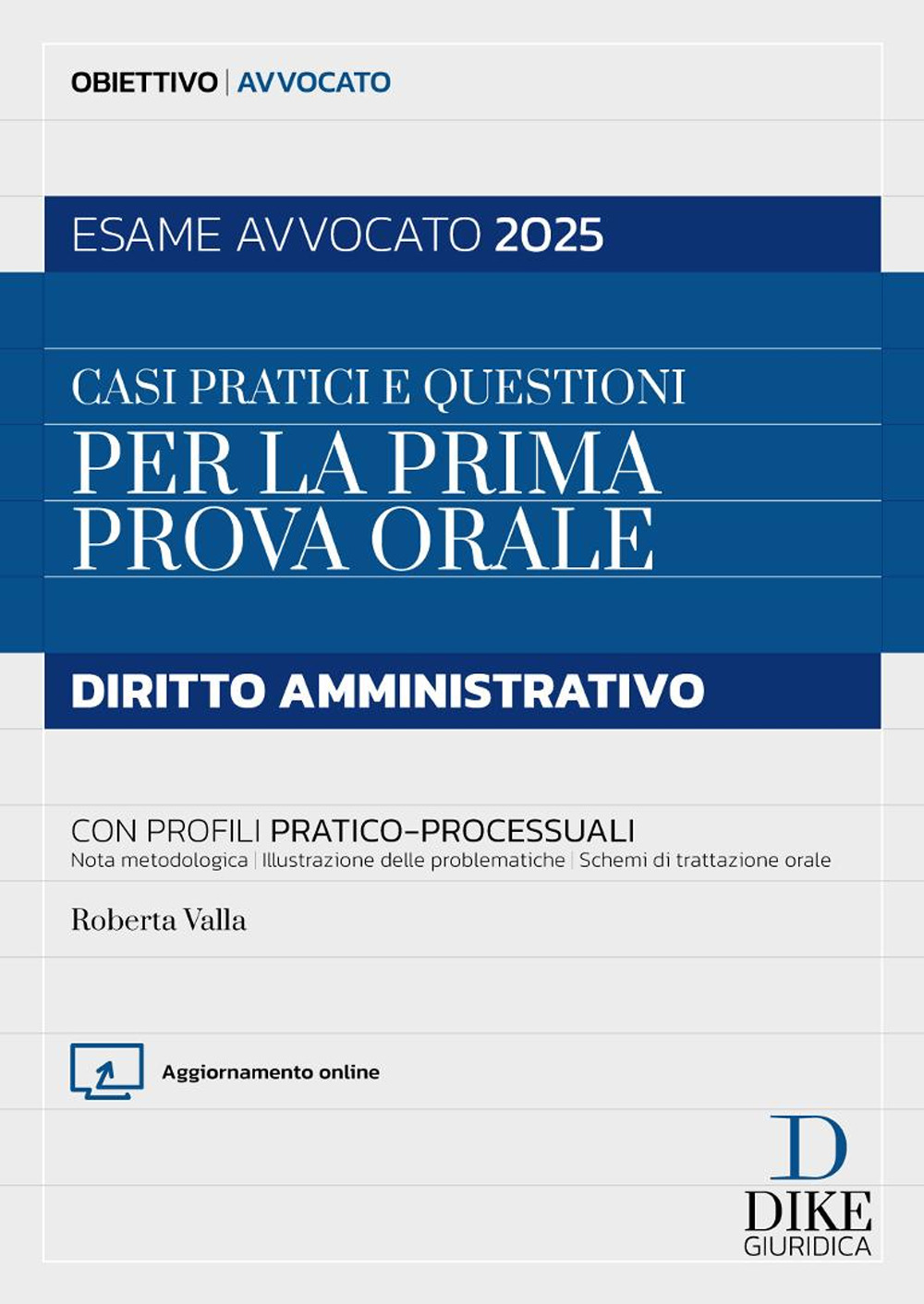 Casi pratici e questioni per la prima prova orale. Diritto amministrativo. Esame avvocato 2025. Con Aggiornamento online