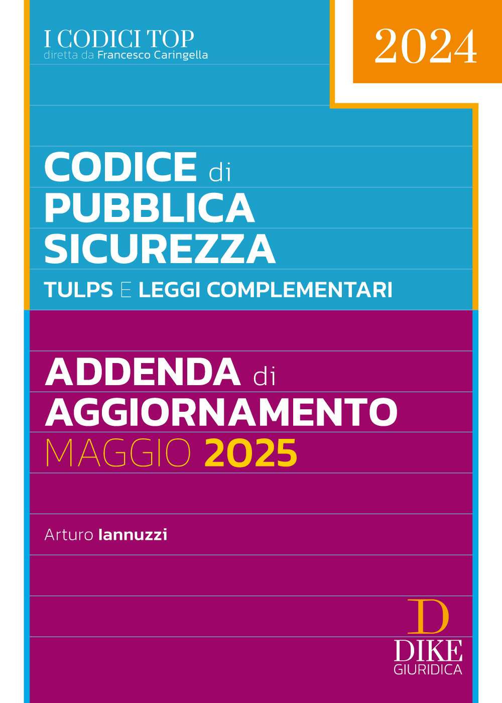 Codice di pubblica sicurezza. TULPS e Leggi complementari. Addenda di aggiornamento