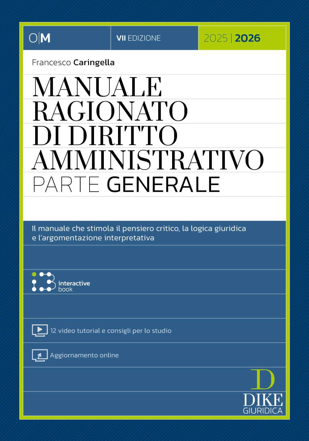 Manuale ragionato di diritto amministrativo. Parte generale. Con 12 video tutorial e consigli per lo studio. Con aggiornamento online. Con interactive book