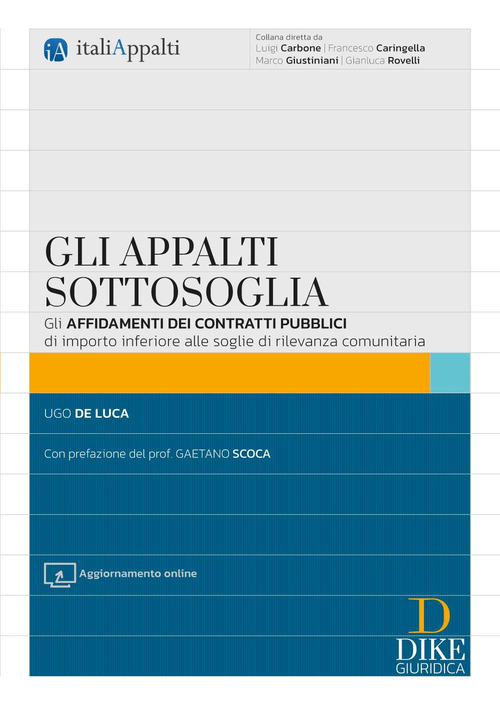 Gli appalti sottosoglia. Gli affidamenti dei contratti pubblici di importo inferiore alle soglie di rilevanza comunitaria. Con aggiornamento online