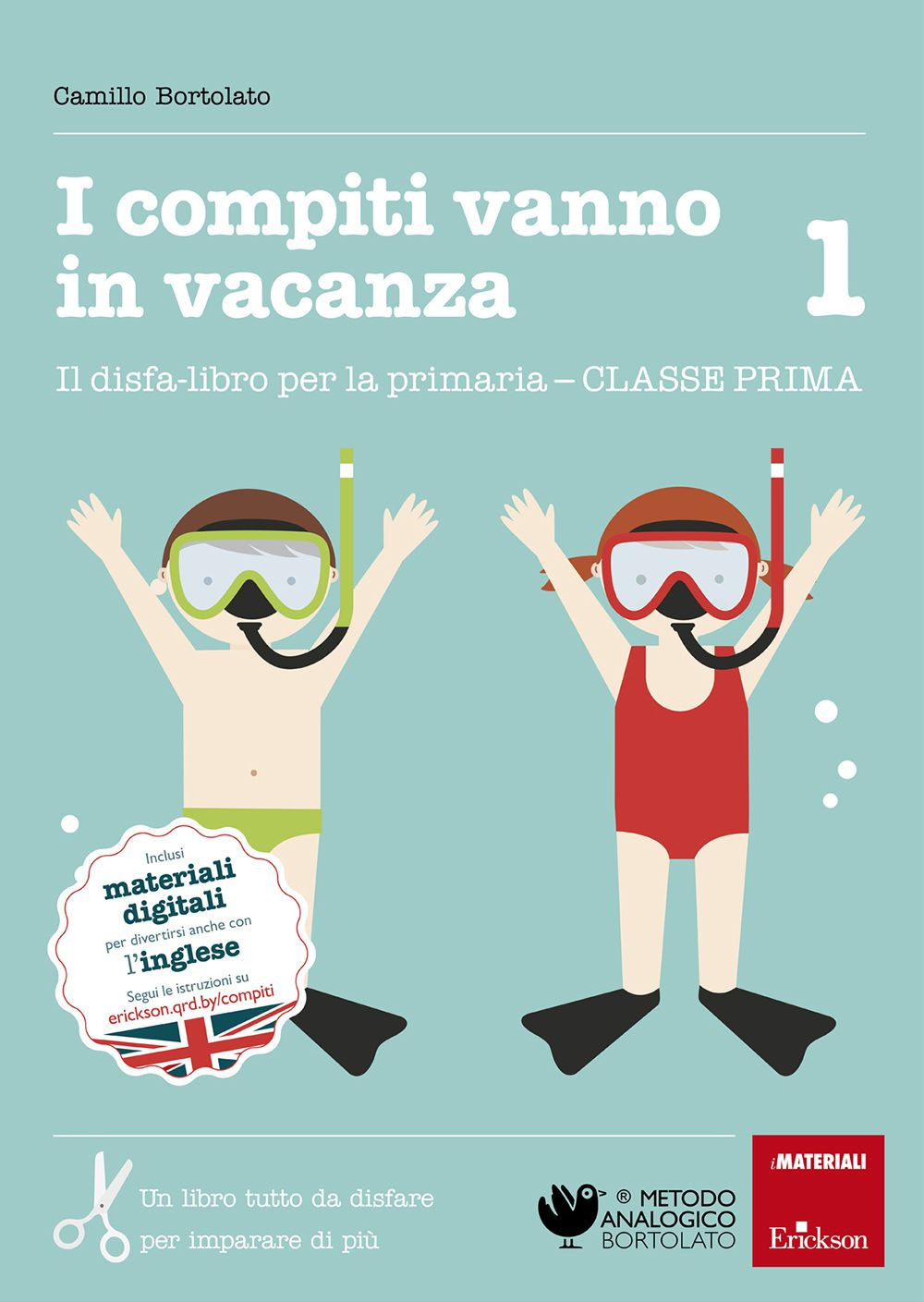 I compiti vanno in vacanza. Il disfa-libro per la primaria. Classe prima