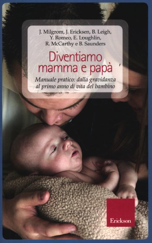 Diventiamo mamma e papà. Manuale pratico: dalla gravidanza al primo anno di vita del bambino