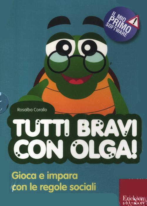 Tutti bravi con Olga! Gioca e impara con le regole sociali. Con CD-ROM