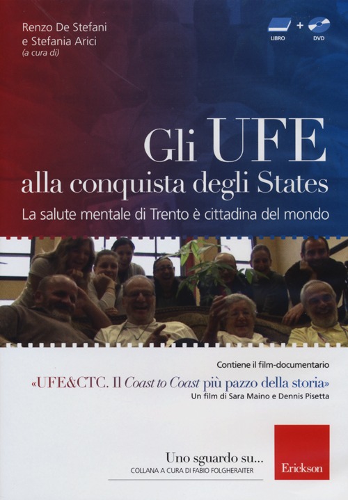 Gli UFE alla conquista degli States. La salute mentale di Trento è cittadina del mondo. Con DVD
