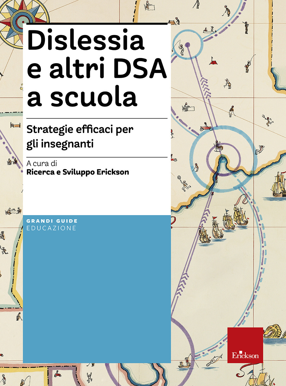 Dislessia e altri DSA a scuola. Strategie efficaci per gli insegnanti