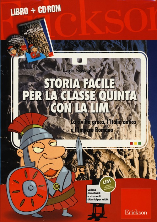 Storia facile per la classe quinta con la LIM. La civiltà greca, l'Italia antica e l'Impero romano. Con CD-ROM