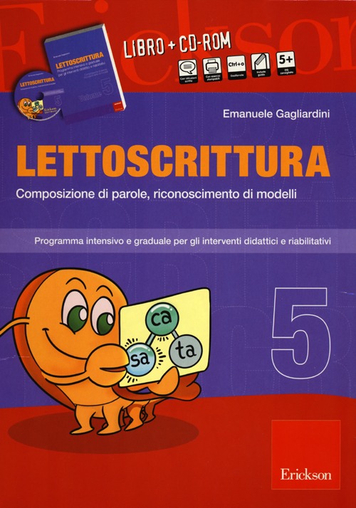 Lettoscrittura. Programma intensivo e graduale per gli interventi didattici e riabilitativi. Con CD-ROM. Vol. 5: Composizione di parole, riconoscimento di modelli