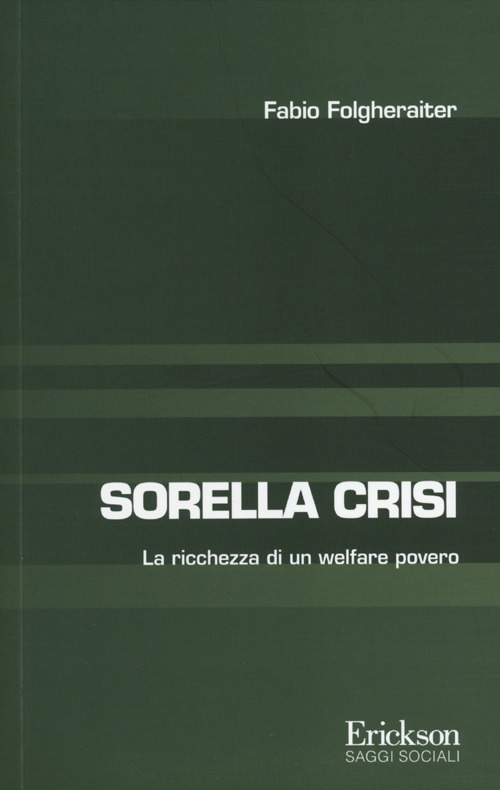 Sorella crisi. La richezza di un welfare povero