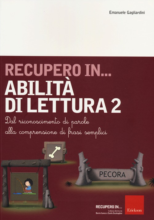 Recupero in... abilità di lettura. Vol. 2: Dal riconoscimento di parole alla comprensione di frasi semplici