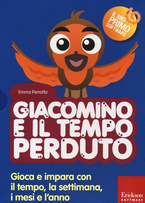 Giacomino e il tempo perduto. Gioca e impara con il tempo, la settimana, i mesi e l'anno. Con CD-ROM