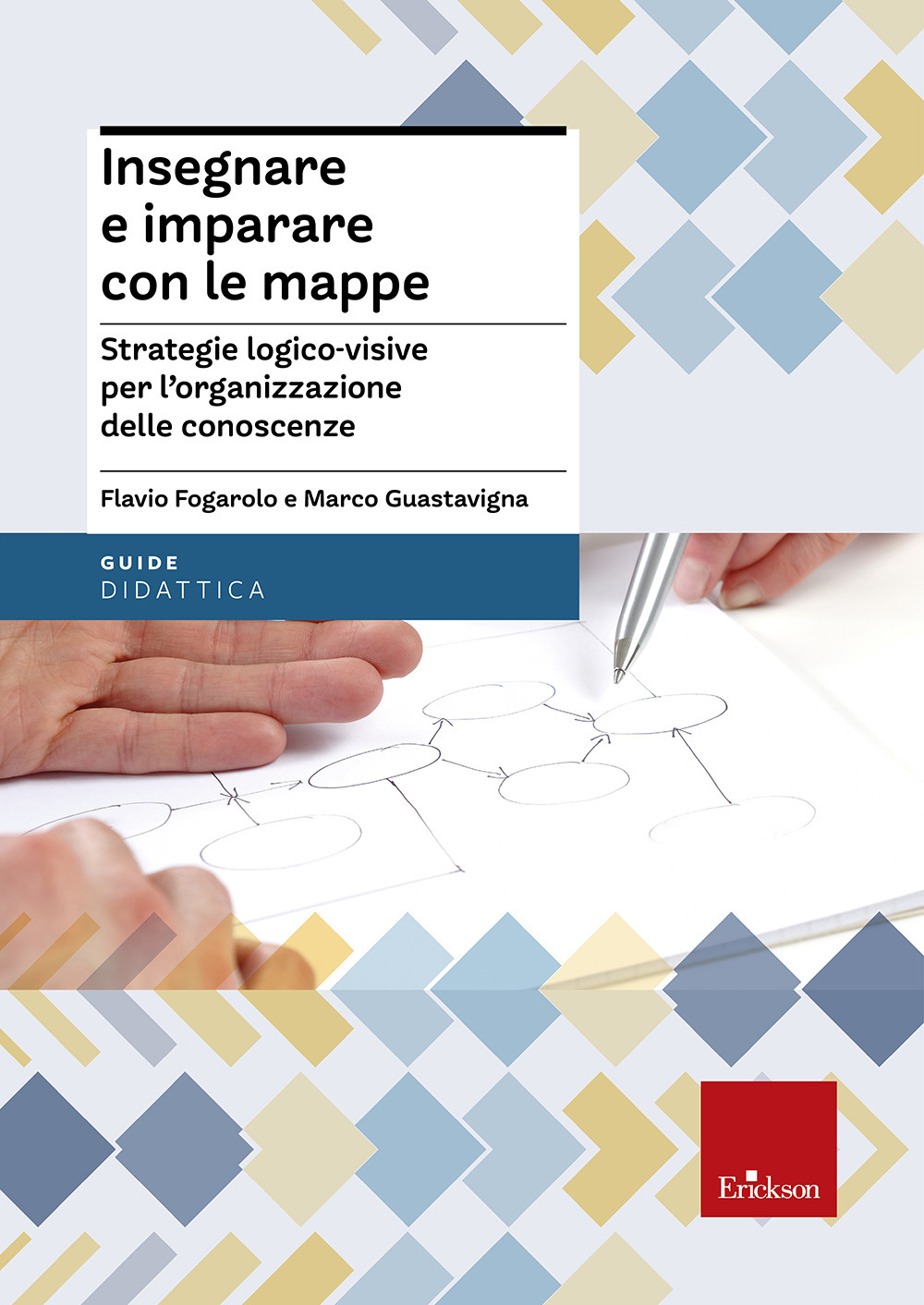 Insegnare e imparare con le mappe. Strategie logico-visive per l'organizzazione delle conoscenze