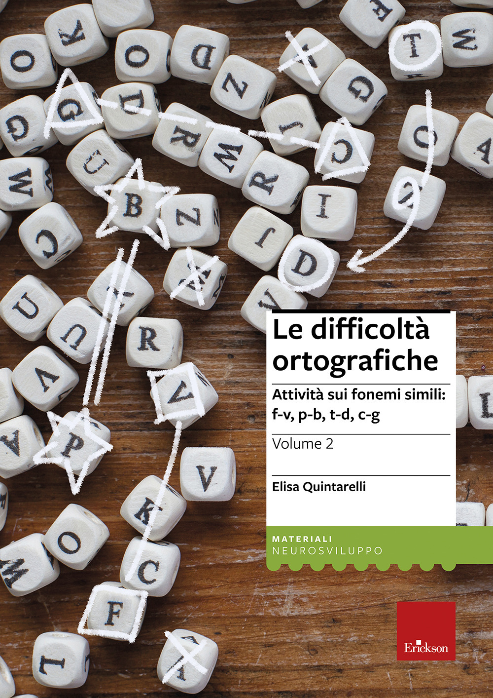 Le difficoltà ortografiche. Vol. 2: Attività sui fonemi simili: f-v, p-b, t-d, c-g