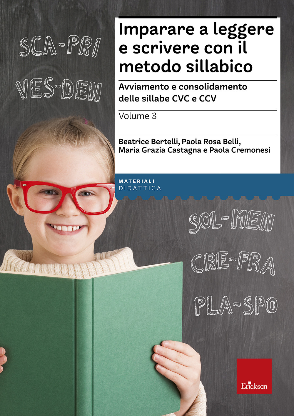 Imparare a leggere e scrivere con il metodo sillabico. Vol. 3: Avviamento e consolidamento delle sillabe CVC e CCV