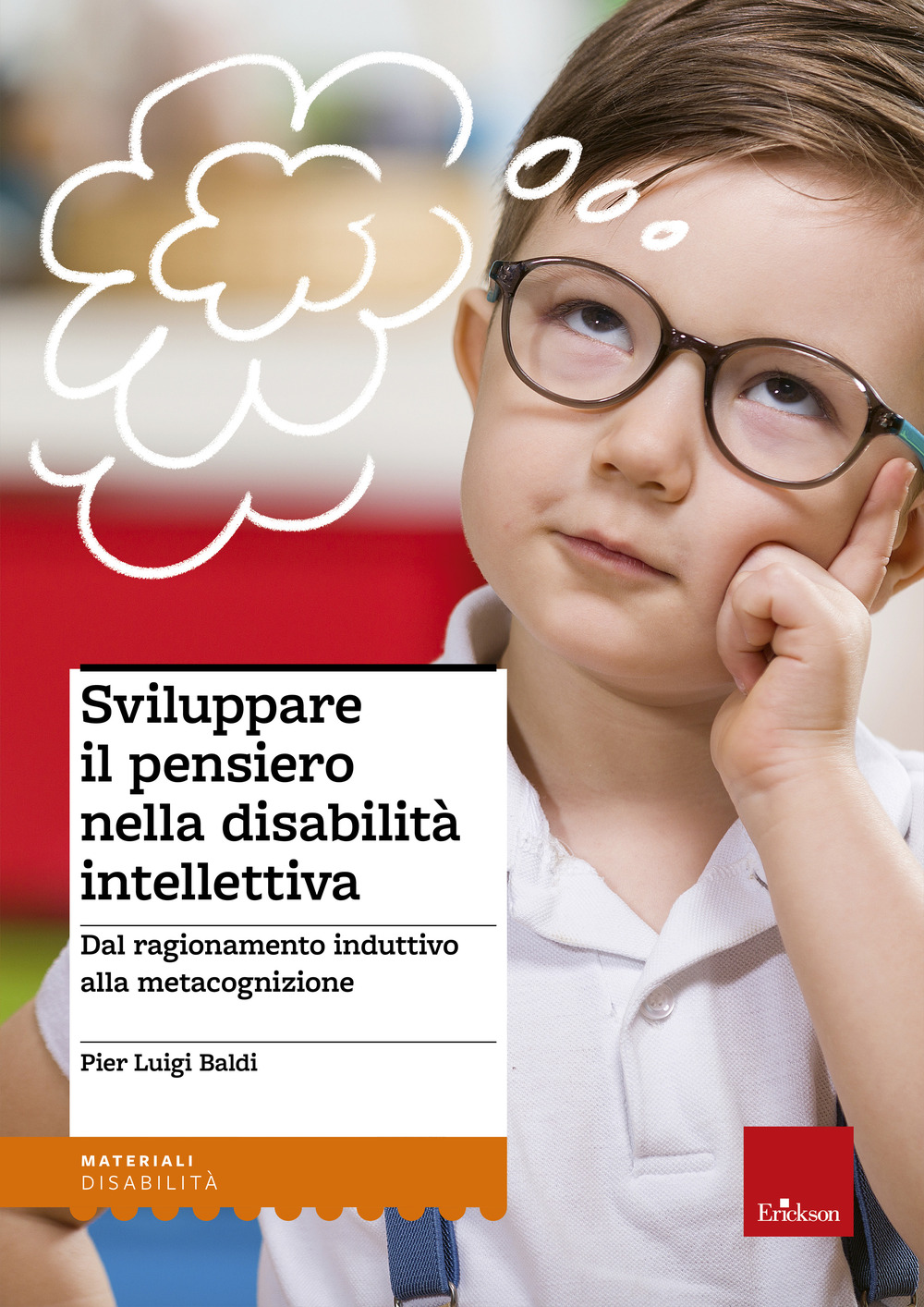 Sviluppare il pensiero nella disabilità intellettiva. Dal ragionamento induttivo alla metacognizione