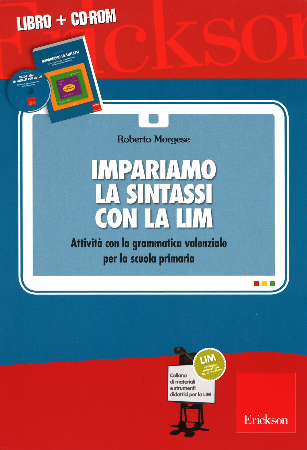 Impariamo la sintassi con la LIM. Attività con la grammatica valenziale per la scuola primaria. Con CD-ROM