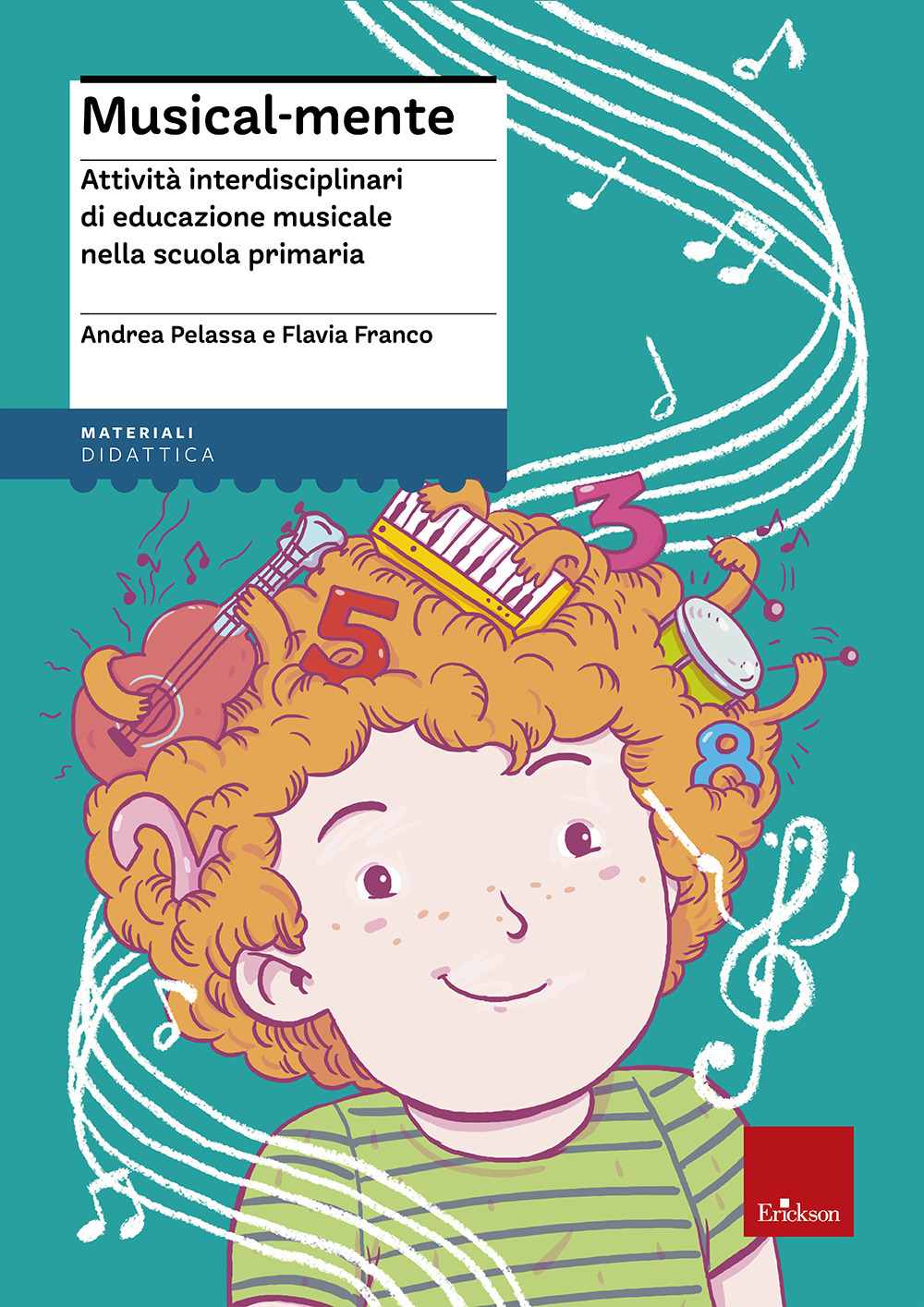 Musical-mente. Attività interdisciplinari di educazione musicale nella scuola primaria. Con CD-ROM