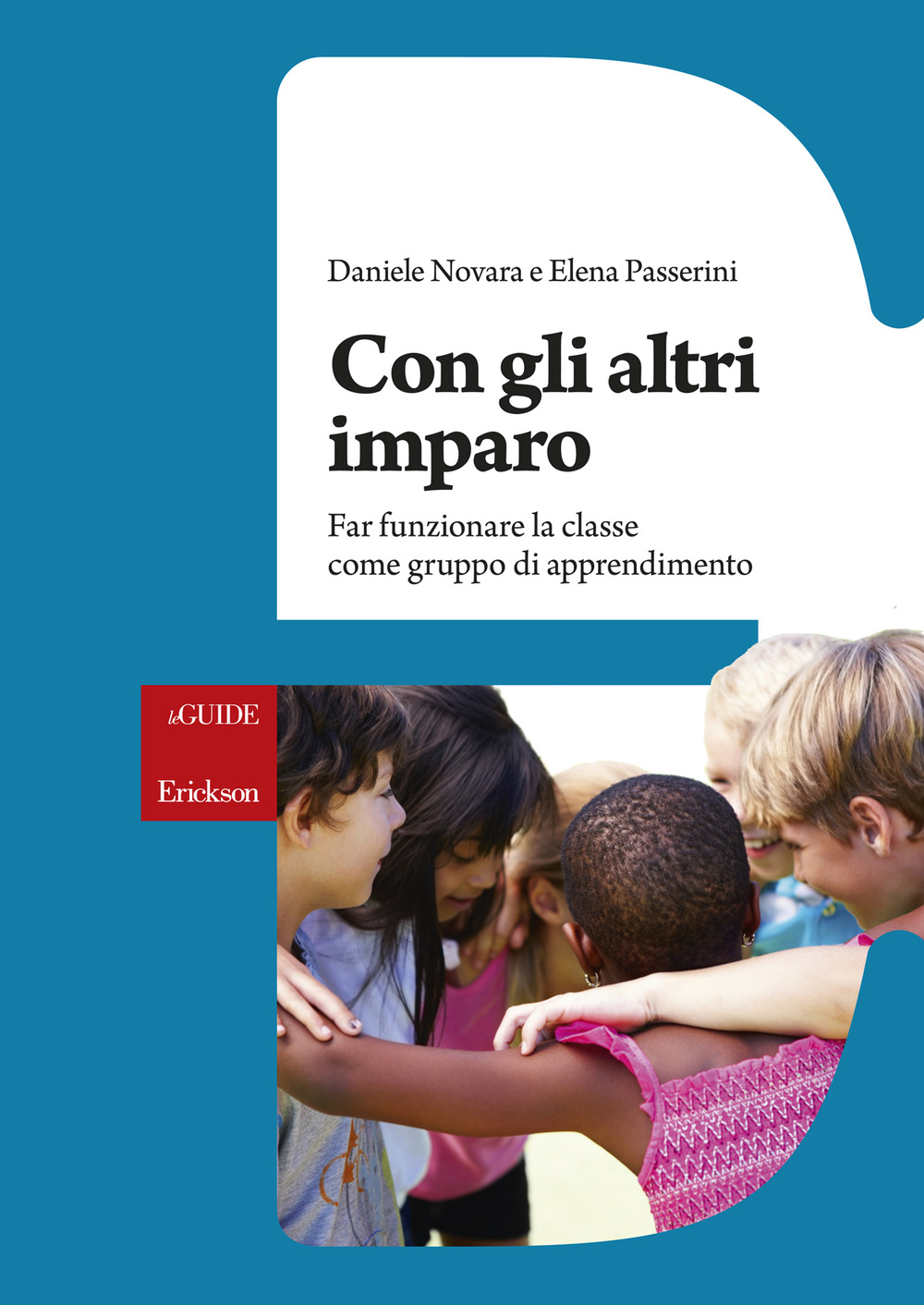 Con gli altri imparo. Far funzionare la classe come gruppo di apprendimento