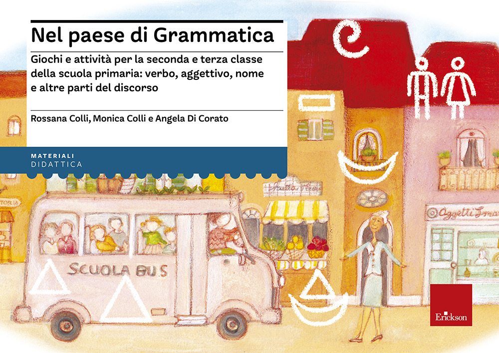 Nel paese di Grammatica. Giochi e attività per la seconda e terza classe della scuola primaria: verbo, aggettivo, nome e altre parti del discorso