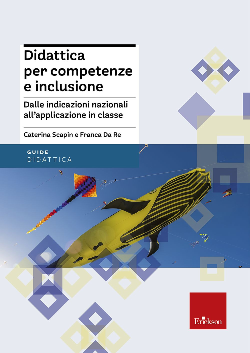 Didattica per competenze e inclusione. Dalle indicazioni nazionali all'applicazione in classe