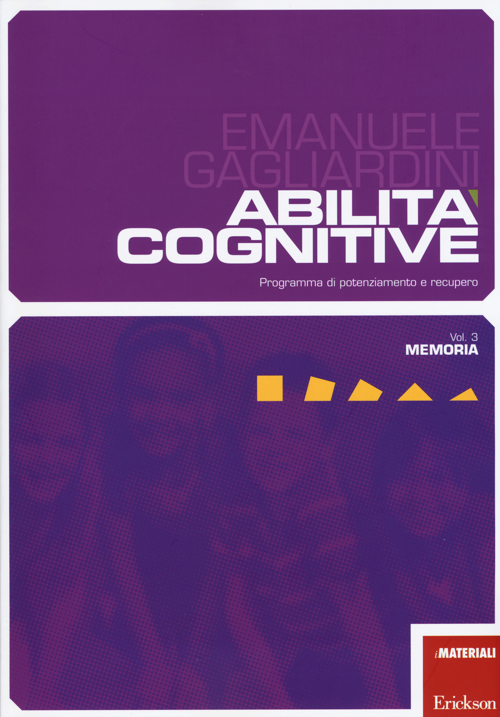 Abilità cognitive. Programma di potenziamento e recupero. Vol. 3: Memoria