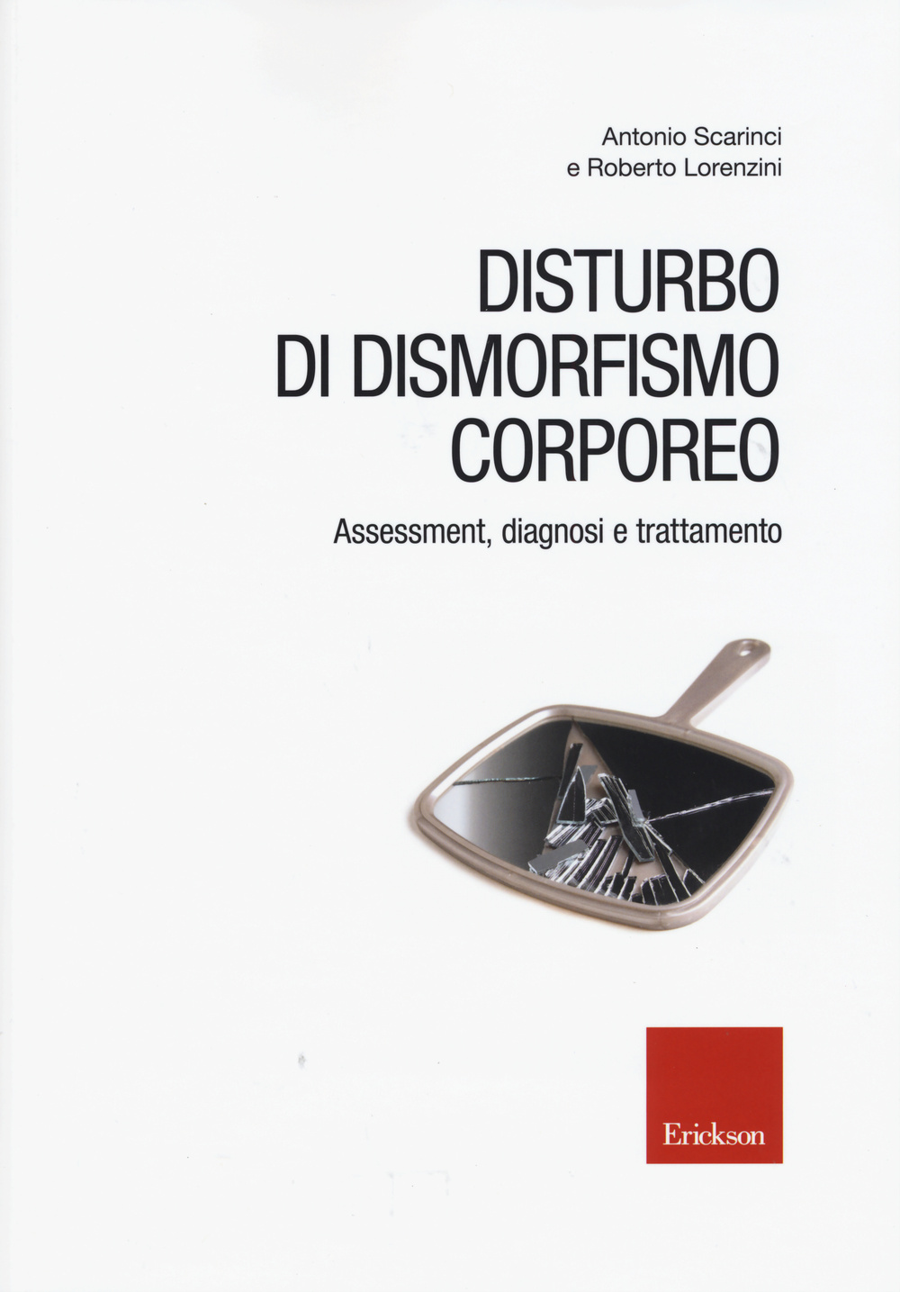 Disturbo di dismorfismo corporeo. Assessment, diagnosi e trattamento