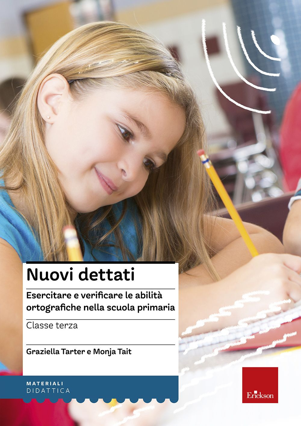 Nuovi dettati. Esercitare e verificare le abilità ortografiche nella scuola primaria. Per la classe 3ª