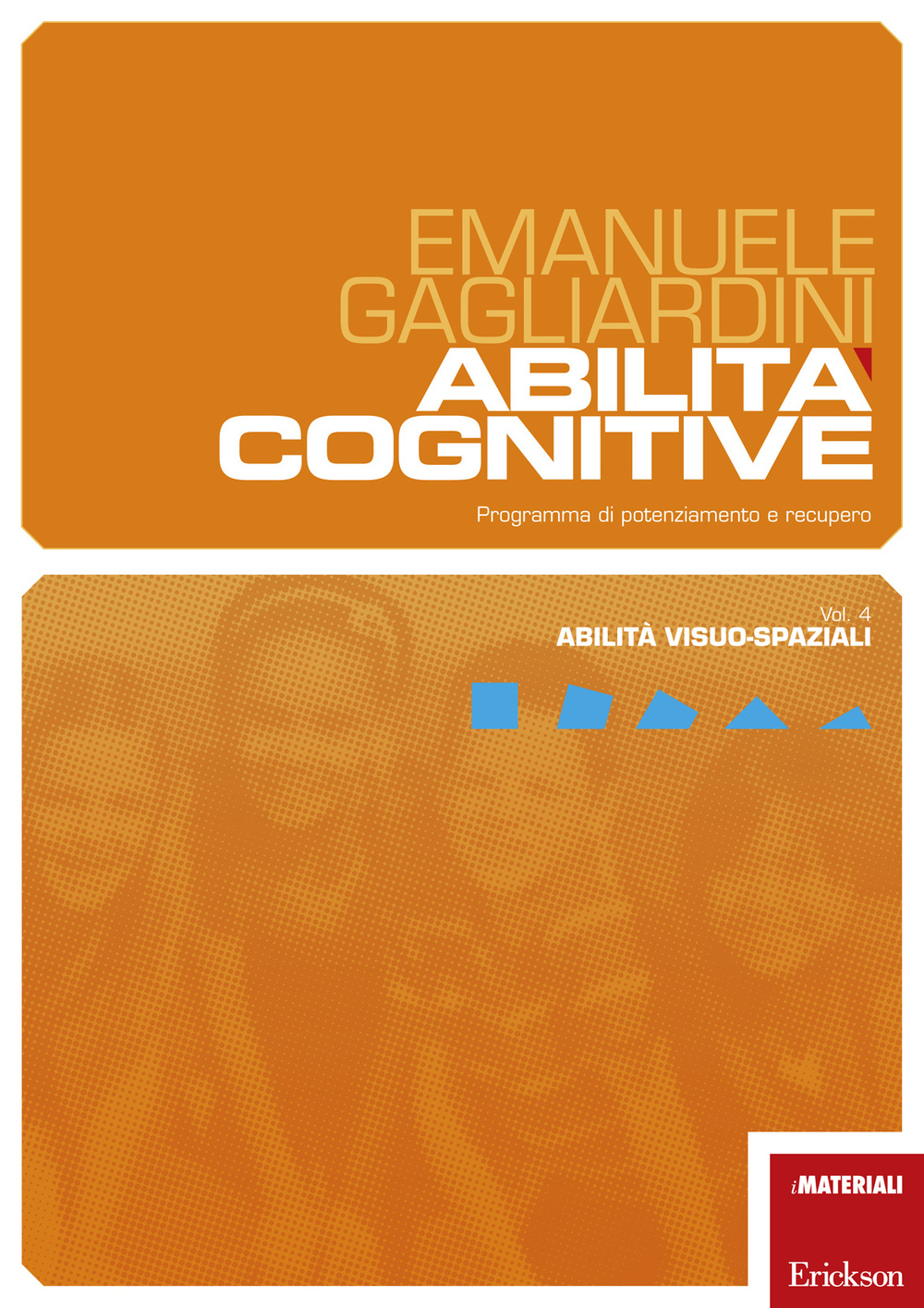 Abilità cognitive. Programma di potenziamento e recupero. Vol. 4: Abilità visuo-spaziali