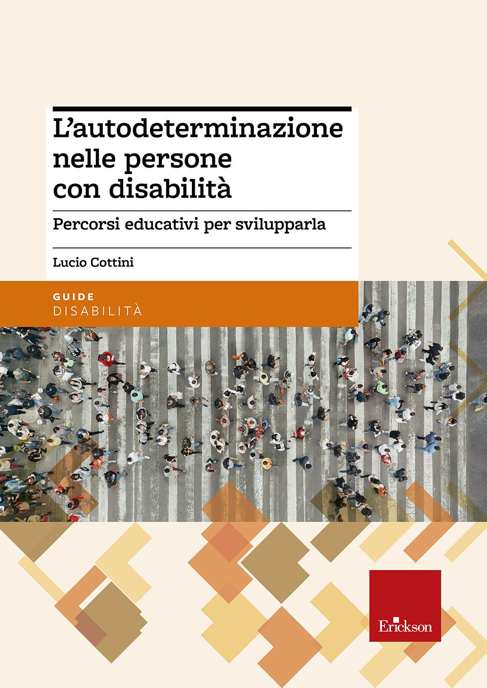 L'autodeterminazione nelle persone con disabilità. Percorsi educativi per svilupparla