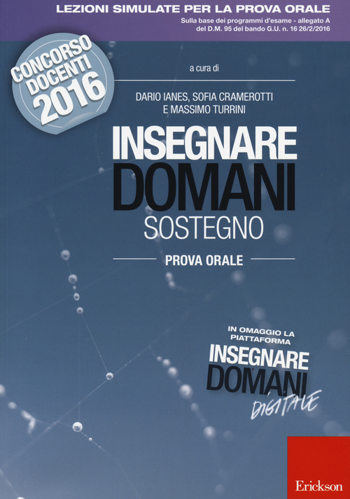 Insegnare domani. Sostegno. Prova orale. Concorso docenti 2016. Con aggiornamento online