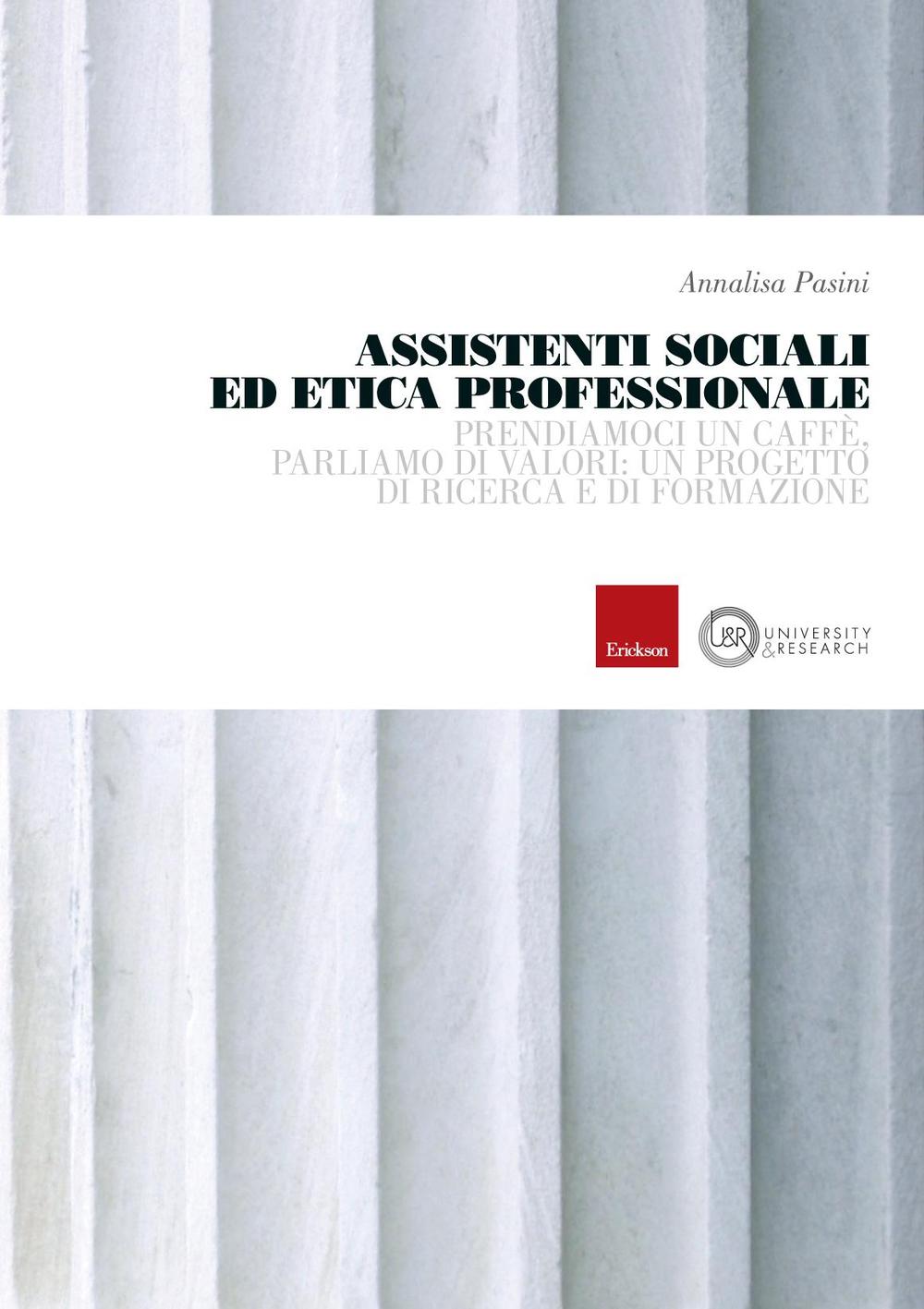 Assistenti sociali ed etica professionale. Prendiamoci un caffè, parliamo di valori: un progetto di ricerca e di formazione