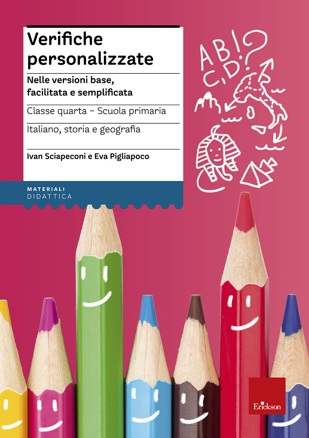 Verifiche personalizzate. Nelle versioni base, facilitata e semplificata. Italiano, storia, geografia. Classe 4ª della scuola primaria