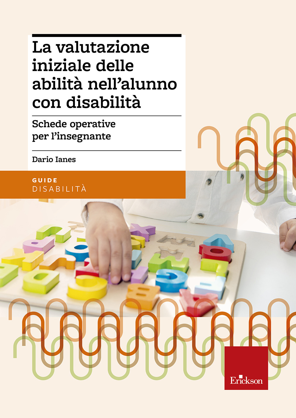 La valutazione iniziale delle abilità nell'alunno con disabilità. Schede operative per l'insegnante