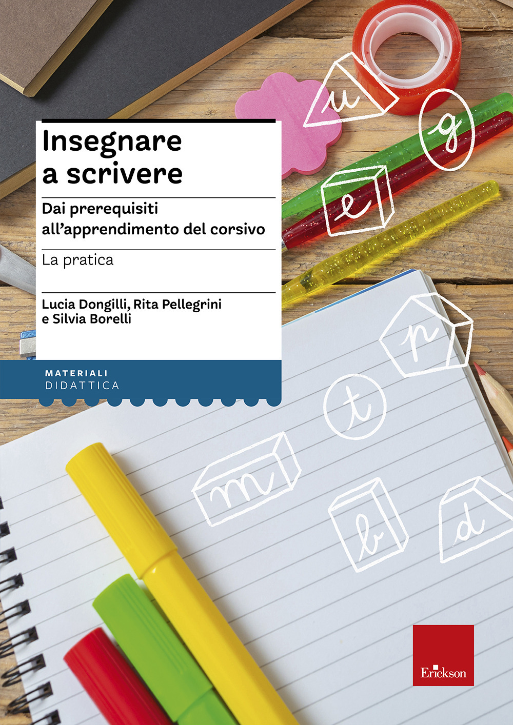 Insegnare a scrivere. La pratica. Dai prerequisiti all'apprendimento del corsivo. Ediz. illustrata. Con Libro a fogli mobili