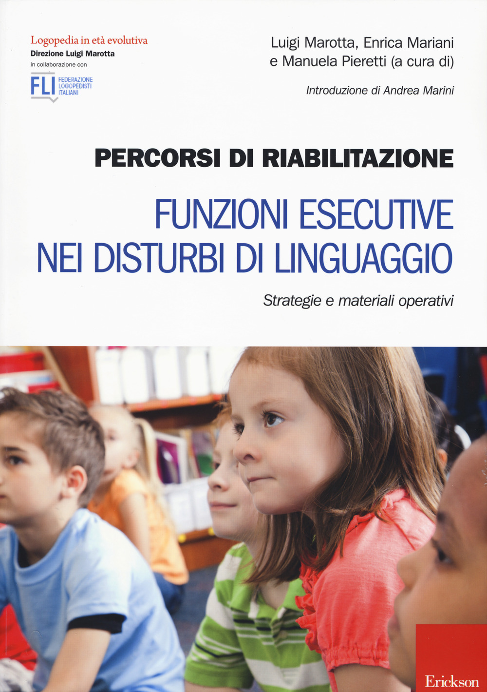 Percorsi di riabilitazione. Funzioni esecutive nei disturbi di linguaggio. Strategie e materiali operativi