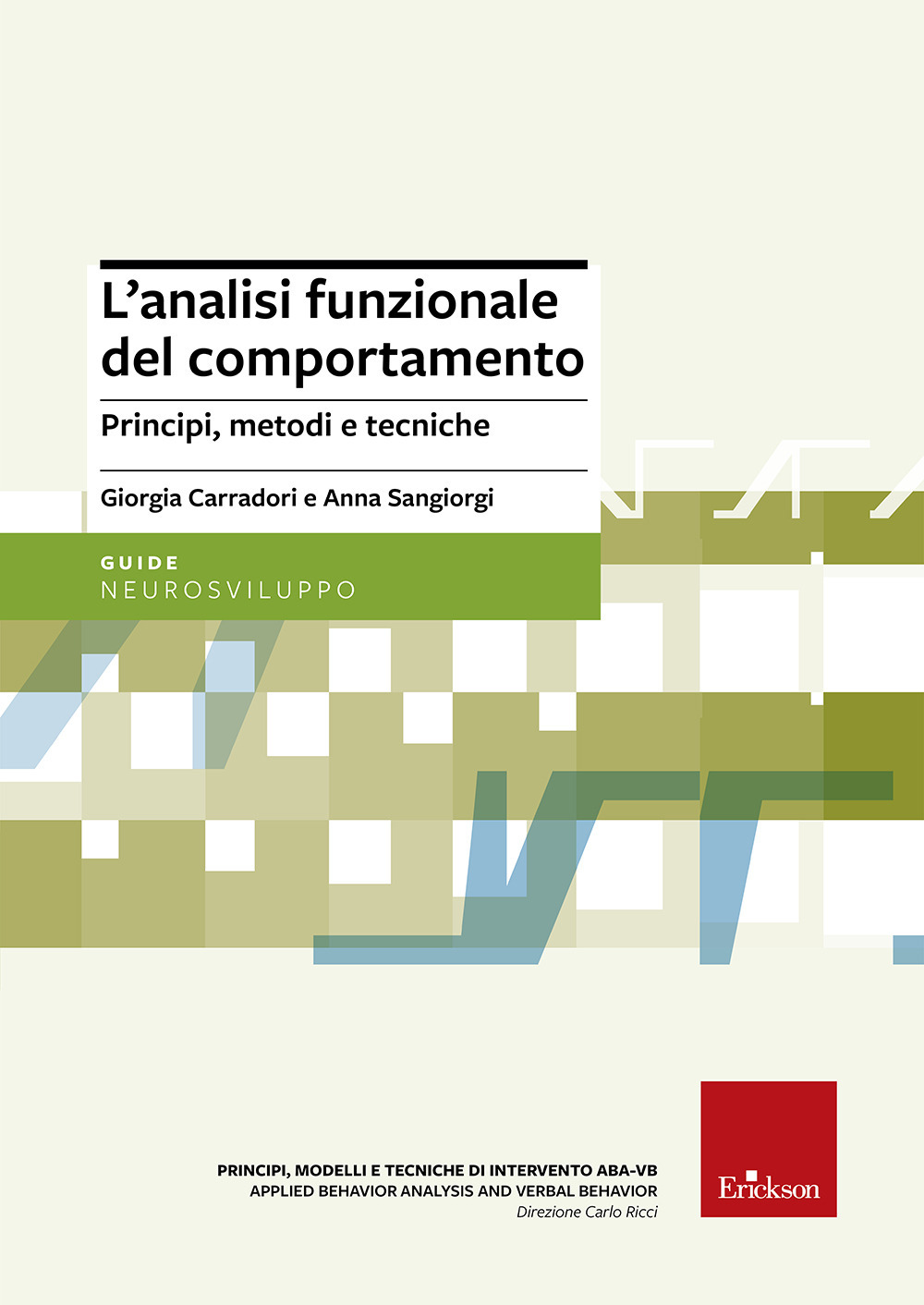 L'analisi funzionale del comportamento. Principi, metodi e tecniche