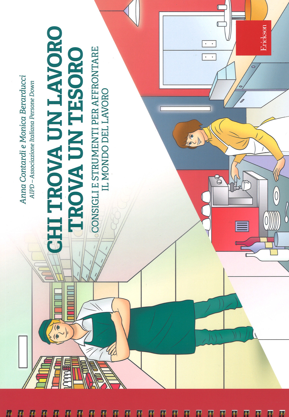 Chi trova un lavoro trova un tesoro. Consigli e strumenti per affrontare il mondo del lavoro. Ediz. a spirale. Con Fascicolo