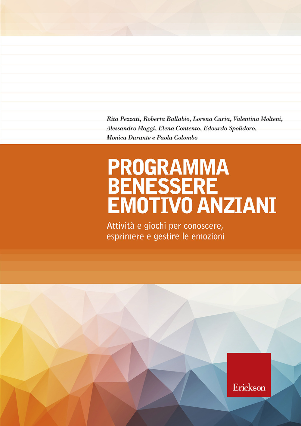 Programma benessere emotivo anziani. Attività e giochi per conoscere, esprimere e gestire le emozioni