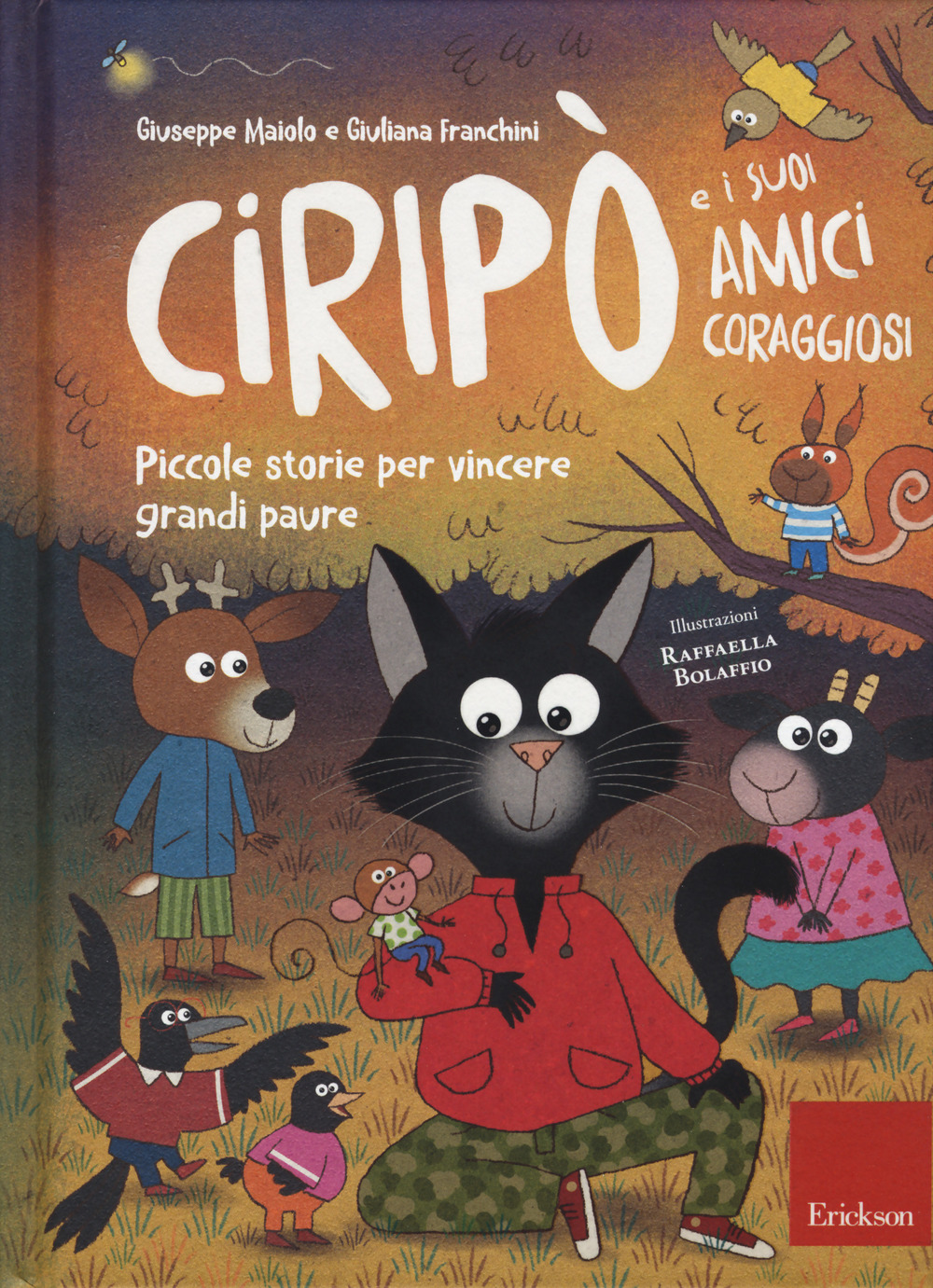 Ciripò e i suoi amici coraggiosi. Piccole storie per vincere grandi paure